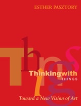 cover of Thinking with Things: Toward a New Vision of Art