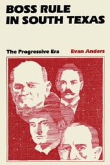 cover of Boss Rule in South Texas: The Progressive Era