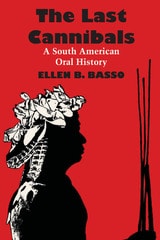 cover of The Last Cannibals: A South American Oral History