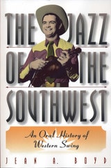 cover of The Jazz of the Southwest: An Oral History of Western Swing