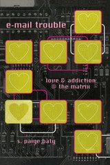 cover of e-mail trouble: love and addiction @ the matrix
