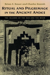 cover of Ritual and Pilgrimage in the Ancient Andes: The Islands of the Sun and the Moon