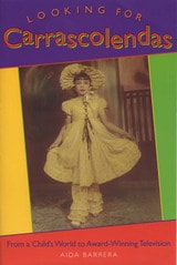 cover of Looking for Carrascolendas: From a Child's World to Award-Winning Television