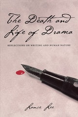 cover of The Death and Life of Drama: Reflections on Writing and Human Nature