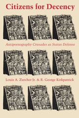 cover of Citizens for Decency: Antipornography Crusades as Status Defense