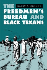 cover of The Freedmen's Bureau and Black Texans