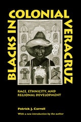 cover of Blacks in Colonial Veracruz: Race, Ethnicity, and Regional Development