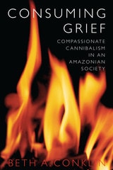 cover of Consuming Grief: Compassionate Cannibalism in an Amazonian Society