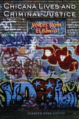 cover of Chicana Lives and Criminal Justice: Voices from El Barrio