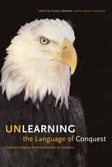 cover of Unlearning the Language of Conquest: Scholars Expose Anti-Indianism in America