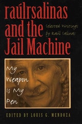 cover of raúlrsalinas and the Jail Machine: My Weapon Is My Pen