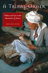 cover of A Tribal Order: Politics and Law in the Mountains of Yemen