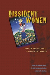 cover of Dissident Women: Gender and Cultural Politics in Chiapas