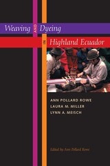 cover of Weaving and Dyeing in Highland Ecuador