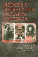 cover of Heroes and Hero Cults in Latin America