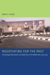 cover of Negotiating for the Past: Archaeology, Nationalism, and Diplomacy in the Middle East, 1919-1941