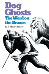 cover of Dog Ghosts and The Word on the Brazos: Negro Preacher Tales from the Brazos Bottoms of Texas