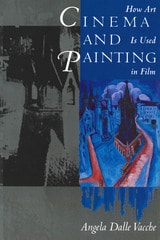 cover of Cinema and Painting: How Art Is Used in Film