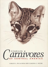 cover of A Guide to the Carnivores of Central America: Natural History, Ecology, and Conservation
