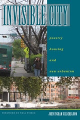cover of Invisible City: Poverty, Housing, and New Urbanism
