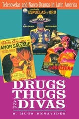 cover of Drugs, Thugs, and Divas: Telenovelas and Narco-Dramas in Latin America