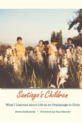 cover of Santiago's Children: What I Learned about Life at an Orphanage in Chile