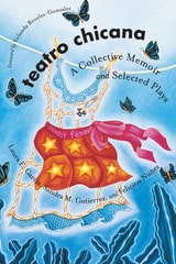 cover of Teatro Chicana: A Collective Memoir and Selected Plays