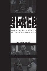 cover of Black Space: Imagining Race in Science Fiction Film