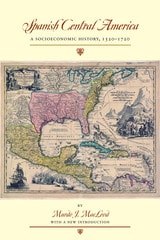 cover of Spanish Central America: A Socioeconomic History, 1520–1720