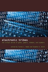 cover of Electronic Tribes: The Virtual Worlds of Geeks, Gamers, Shamans, and Scammers