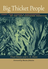cover of Big Thicket People: Larry Jene Fisher's Photographs of the Last Southern Frontier