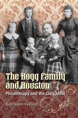 cover of The Hogg Family and Houston: Philanthropy and the Civic Ideal