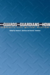 cover of Who Guards the Guardians and How: Democratic Civil-Military Relations