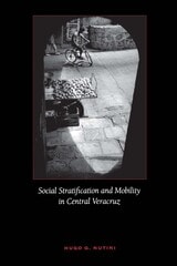 cover of Social Stratification and Mobility in Central Veracruz