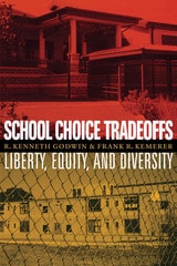 cover of School Choice Tradeoffs: Liberty, Equity, and Diversity