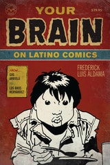 cover of Your Brain on Latino Comics: From Gus Arriola to Los Bros Hernandez