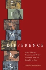 cover of Filming Difference: Actors, Directors, Producers, and Writers on Gender, Race, and Sexuality in Film