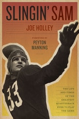 cover of Slingin' Sam: The Life and Times of the Greatest Quarterback Ever to Play the Game