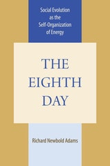cover of The Eighth Day: Social Evolution as the Self-Organization of Energy
