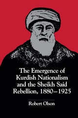 cover of The Emergence of Kurdish Nationalism and the Sheikh Said Rebellion, 1880–1925