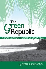 cover of The Green Republic: A Conservation History of Costa Rica