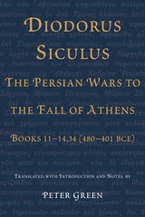 cover of Diodorus Siculus, The Persian Wars to the Fall of Athens: Books 11-14.34 (480-401 BCE)
