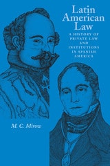 cover of Latin American Law: A History of Private Law and Institutions in Spanish America