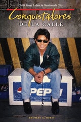 cover of Conquistadores de la Calle: Child Street Labor in Guatemala City