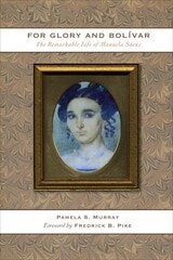cover of For Glory and Bolívar: The Remarkable Life of Manuela Sáenz