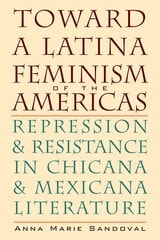 cover of Toward a Latina Feminism of the Americas: Repression and Resistance in Chicana and Mexicana Literature