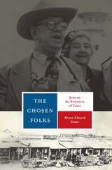 cover of The Chosen Folks: Jews on the Frontiers of Texas