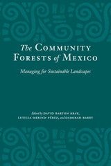 cover of The Community Forests of Mexico: Managing for Sustainable Landscapes