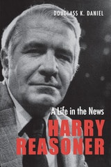 cover of Harry Reasoner: A Life in the News
