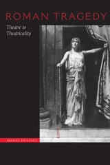cover of Roman Tragedy: Theatre to Theatricality